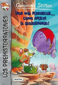 POR MIL PEDRUSCOS COMO APESTA EL GLOBOSAURIO | 9788408154327 | STILTON, GERONIMO