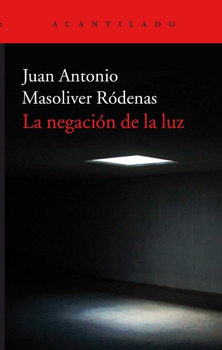 NEGACION DE LA LUZ, LA | 9788416748600 | MASOLIVER RODENAS, JUAN ANTONIO