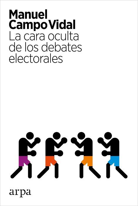 CARA OCULTA DE LOS DEBATES ELECTORALES, LA | 9788416601349 | MANUEL CAMPO VIDAL