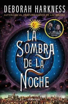 OMBRA DE LA NOCHE , LAEL DESCUBRIMIENTO DE LAS BRUJAS 2) | 9788466358231 | HARKNESS, DEBORAH
