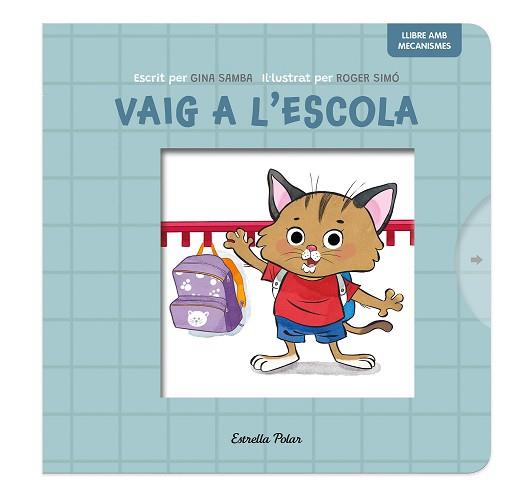 VAIG A L'ESCOLA  LLIBRE AMB MECANISMES | 9788413899701 | SAMBA, GINA / SIMO, ROGER