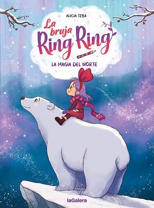 MAGIA DEL NORTE, LS  LA BRUJA RING RING 4 | 9788424674595 | TEBA GODOY, ALICIA