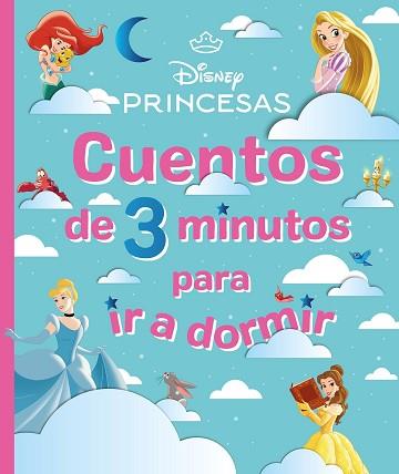 DISNEY  PRINCESAS CUENTOS DE 3 MINUTOS PARA IR A DORMIR | 9791387901530 | DISNEY
