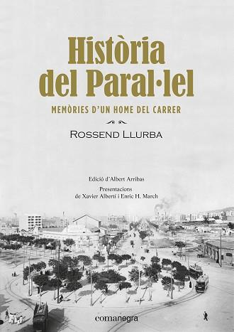 HISTORIA DEL PARALLEL | 9788416605910 | LLURBA I TOST, ROSSEND
