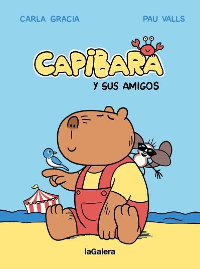 CAPIBARA Y SUS AMIGOS | 9788424674427 | GRACIA MERCADE, CARLA