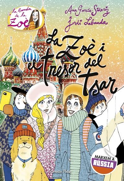 ZOE I EL TRESOR DEL TSAR, LA  | 9788491373964 | GARCIA-SIÑERIZ, ANA / LABANDA BLANCO, JORDI