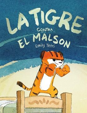 TIGRE CONTRA EL MALSON , LA   TIGRESA CONTRA PESADILLA) | 9788417575809 | TETRI, EMILY