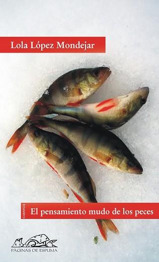 PENSAMIENTO MUDO DE LOS PECES, EL | 9788483930045 | LOPEZ MONDEJAR, LOLA