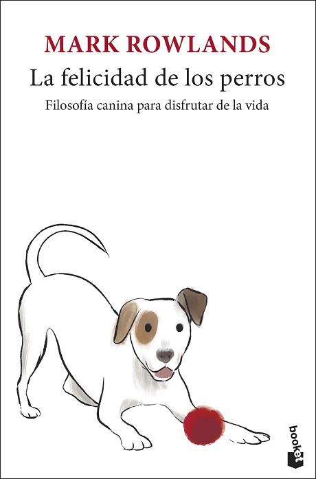 FELICIDAD DE LOS PERROS, LA | 9788432251320 | ROWLANDS, MARK