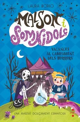 VACANCES AL CAMPAMENT DELS HORRORS, MALSON I SOMNIDOLÇ 3 | 9788466158343 | BORIO, LAURA