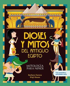 DIOSES Y MITOS DEL ANTIGUO EGIPTO | 9788413613772 | FAENZA, BARBARA
