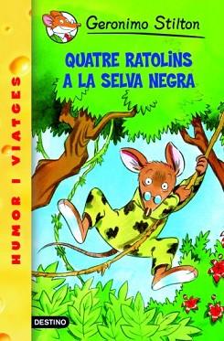 QUATRE RATOLINS A LA SELVA NEGRA | 9788492671991 | STILTON, GERONIMO 