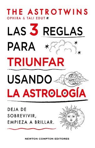 3 REGLAS PARA TRIUNFAR USANDO LA ASTROLOGIA, LAS | 9788410359352 | THE ASTROTWINS