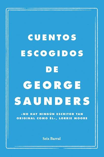 CUENTOS ESCOGIDOS | 9788432249143 | SAUNDERS, GEORGE