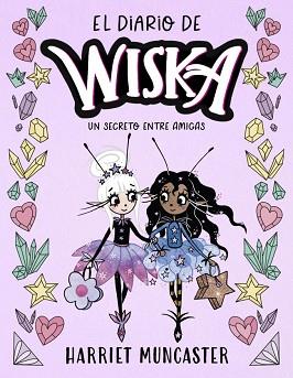 UN SECRETO ENTRE AMIGAS, EL DIARIO DE WISKA 2 -  | 9791388277023 | MUNCASTER, HARRIET