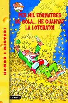 PER MIL FORMATGES DE BOLA... HE GUANYAT LA LOTORATO | 9788492671878 | STILTON, GERONIMO