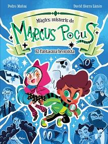 MARCUS POCUS. MAGICS MISTERIS 2. EL FANTASMA BROMISTA | 9791387519261 | MAÑAS, PEDRO / SIERRA LISTON, DAVID