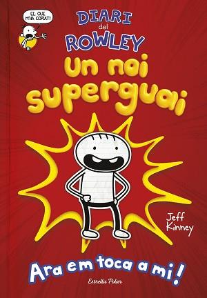 DIARI DEL ROWLEY  UN NOI SUPERGUAI | 9788491378105 | KINNEY, JEFF