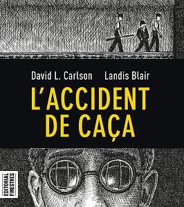L'ACCIDENT DE CAÇA | 9788412426113 | CARLSON, DAVID L./BLAIR, LANDIS