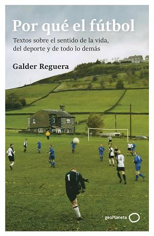 POR QUE EL FUTBOL | 9788408309741 | REGUERA, GALDER