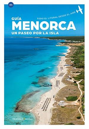 GUIA MENORCA UN PASEO POR LA ISLA | 9788484787754 | MONTSERRAT RIBALTA, JOAN