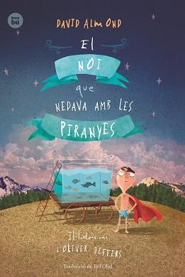 NOI QUE NEDAVA AMB LES PIRANYES, EL  | 9788483434000 | ALMOND, DAVID 