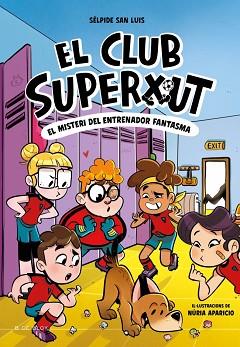 MISTERI DE L'ENTRENADOR FANTASMA, EL   EL CLUB SUPERXUT  | 9788419910325 | SAN LUIS, SELPIDE