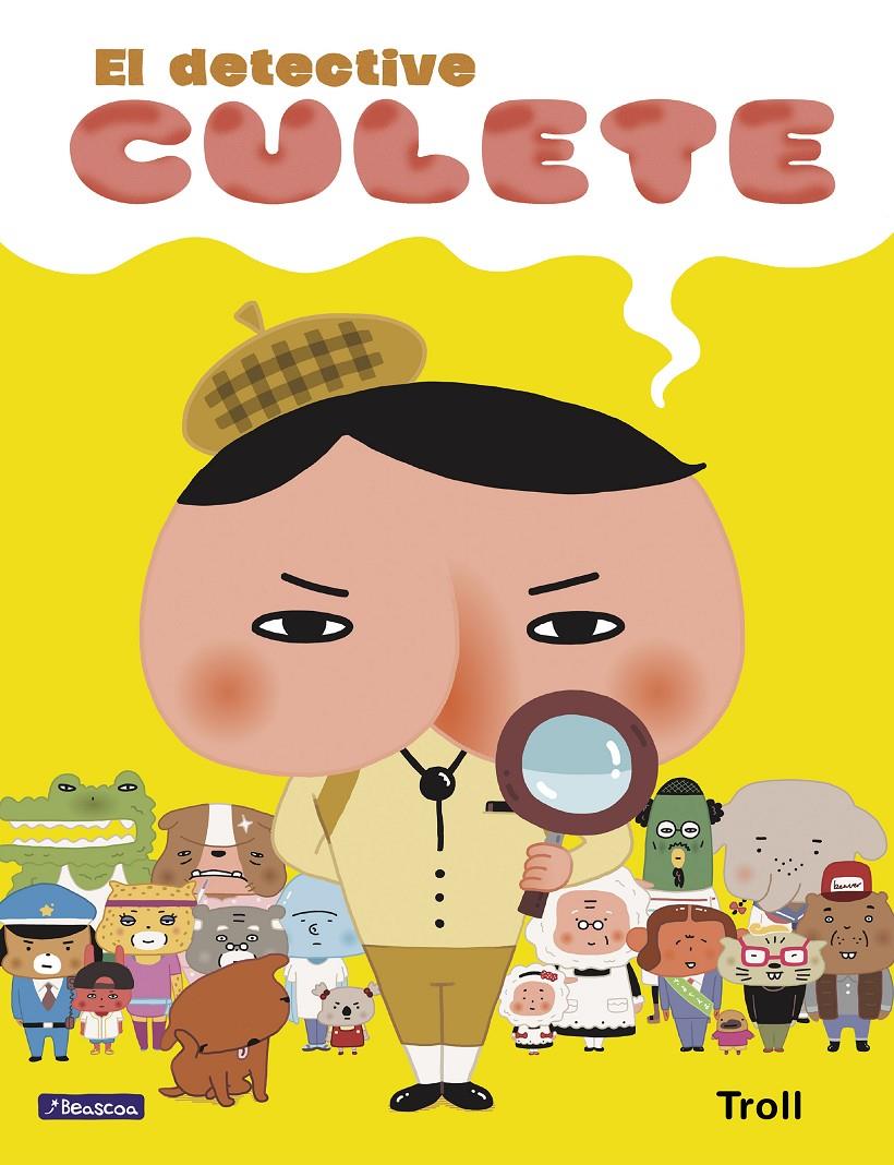 EL DETECTIVE CULETE (EL DETECTIVE CULETE ALBUM ILUSTRADO) | 9788448851378 | TROLL