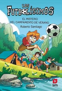 MISTERIO DEL CAMPAMENTO DE VERANO, LOS FUTBOLISIMOS 27: EL  | 9788411829465 | SANTIAGO, ROBERTO