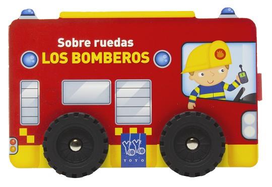 BOMBEROS, SOBRE RUEDAS | 9788408313786 | YOYO