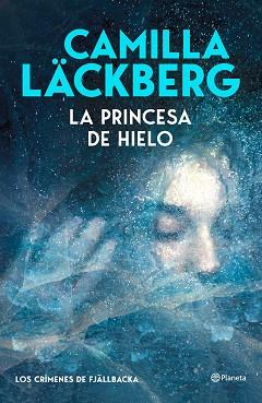 PRINCESA DE HIELO, LA     (LOS CRIMENES DE FJALLBACKA) | 9788408325550 | LACKBERG, CAMILLA