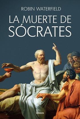 MUERTE DE SOCRATES, LA | 9788424941208 | WATERFIELD, ROBIN