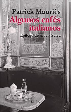 ALGUNOS CAFES ITALIANOS | 9791399013481 | MAURIES, PATRICK
