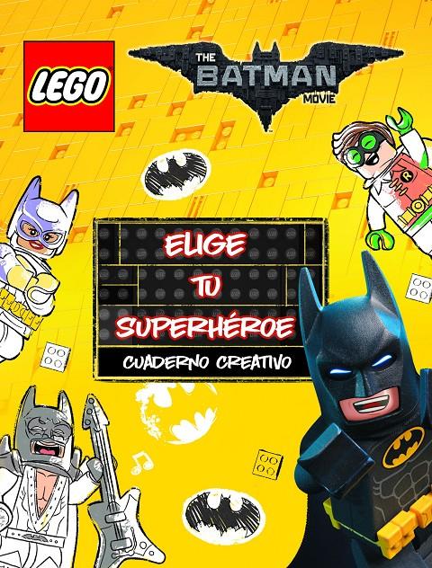 LEGO BATMAN CUADERNO CREATIVO  ELIGE TU SUPERHEROE | 9788408164968