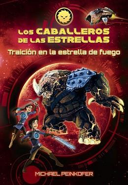 CABALLEROS DE LAS ESTRELLAS 4 TRAICION EN LA ESTRELLA DE FUEGO, LOS  | 9788467871586 | PEINKOFER, MICHAEL