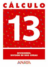 CALCULO 13 DIVISIONES DIVISOR DE DOS CIFRAS | 9788466715270 | PASTOR FERNANDEZ, ANDREA/RUIZ CASADO, FRANCISCO/ESCOBAR PASTOR, DIONISIO/MAYORAL PASTOR, ESTHER