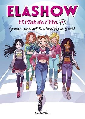 GRAVEM UNA PEL·LÍCULA A NOVA YORK  ELASHOW. EL CLUB DE L'ELA TOP 1.  | 9788418134074 | MARTINEZ, ELAIA