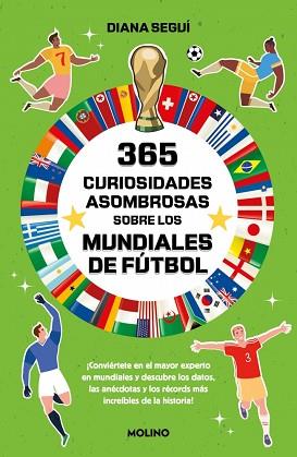 365 CURIOSIDADES ASOMBROSAS SOBRE LOS MUNDIALES DE FUTBOL | 9788427256224 | SEGUI JIMENEZ, DIANA