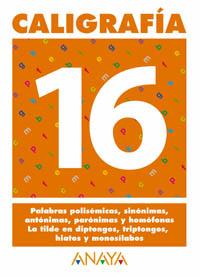 CALIGRAFIA 16 | 9788466727778 | PASTOR FERNANDEZ, ANDREA/RUIZ CASADO, FRANCISCO/ESCOBAR PASTOR, DIONISIO/MAYORAL PASTOR, ESTHER