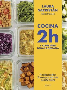 COCINA 2H Y COME BIEN TODA LA SEMANA | 9788408307877 | LAURA SACRISTAN @SHOOTHECOOK