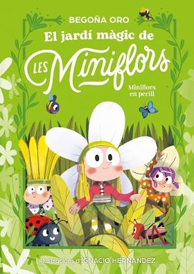 JARDI MAGIC DE LES MINIFLORS., EL FLORS EN PERILL! | 9788448873820 | ORO, BEGOÑA