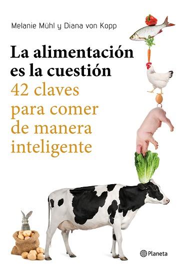 ALIMENTACION ES LA CUESTION, LA | 9788408169246 | MELANIE MUHL/DIANA VON KOPP