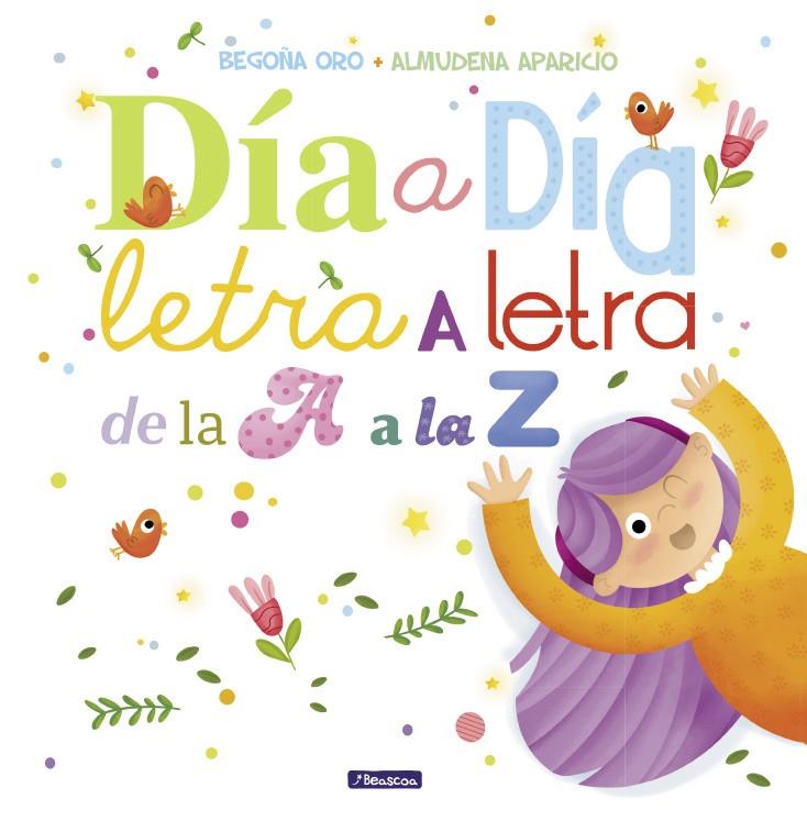 DIA A DIA, LETRA A LETRA, DE LA A A LA Z | 9788448848897 | BEGOÑA ORO / ALMUDENA APARICIO