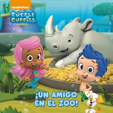 AMIGO EN EL ZOO BUBBLE GUPPIES, UN  | 9788448840518 | NICKELODEON