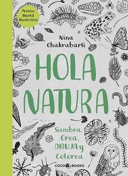 HOLA NATURA (REF CCB CC1713)  | 9788494516788 | CHAKRABARTI, NINA