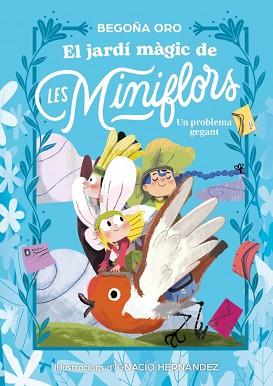 UN PROBLEMA GEGANT, EL JARDI MAGIC DE LES MINIFLORS | 9788448873844 | ORO, BEGOÑA