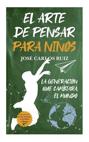 ARTE DE PENSAR PARA NIÑOS, EL  | 9788415943716 | RUIZ, JOSE CARLOS