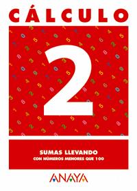CALCULO 2 SUMAS LLEVANDO | 9788466715164 | PASTOR FERNANDEZ, ANDREA/RUIZ CASADO, FRANCISCO/ESCOBAR PASTOR, DIONISIO/MAYORAL PASTOR, ESTHER