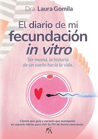 DIARIO DE MI FECUNDACION IN VITRO,EL | 9788410354999 | GOMILA VILLALONGA, LAURA