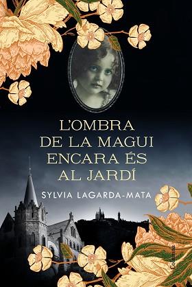 OMBRA DE LA MAGUI ENCARA ES AL JARDI,L | 9788466426008 | LAGARDA MATA, SYLVIA